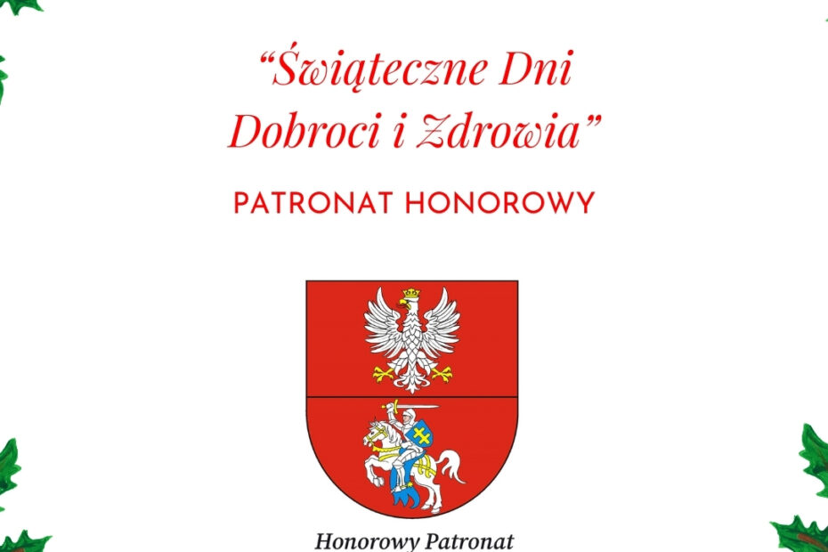 Patronat Honorowy Akcji Świątecznej Dni Dobroci i Zdrowia